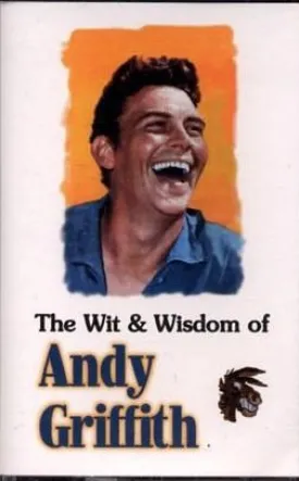 Wit & Wisdom of Andy Griffith